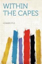 Within the Capes - Howard Pyle