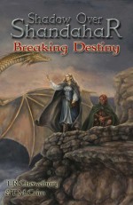 Shadow Over Shandahar: Breaking Destiny - T.R. Chowdhury, T.M. Crim