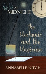 The Mechanic and the Magician - Annabelle Kitch