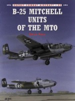 B-25 Mitchell Units of the MTO - Steve Pace