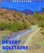 Desert Solitaire Photo Illustration Journey - Ron Taylor