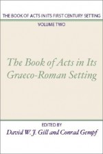 Book of Acts in Its First Century Setting - David W.J. Gill, Conrad Gempf