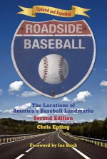 Roadside Baseball: The Locations of America's Baseball Landmarks - Chris Epting, Joe Buck