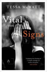 Vital Signs. Tessa McWatt - Tessa McWatt