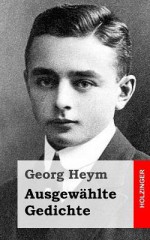 Ausgewahlte Gedichte - Georg Heym