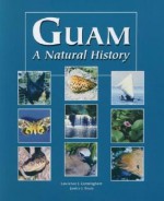 Guam a Natural History - Lawrence Cunningham, Janice J. Beaty