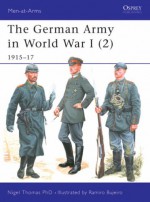 The German Army in World War I (2) 1915-17 - Nigel Thomas, Ramiro Bujeiro