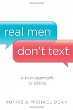 Real Men Dont Text PB - Ruthie Dean, Michael Dean