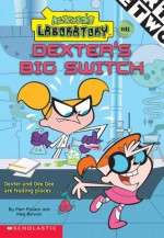 Dexter's Big Switch (Dexter's Lab, #6) - Pamela Pollack, Robert Roper, Meg Belviso