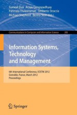 Information Systems, Technology and Management: 6th International Conference, Icistm 2012, Grenoble, France, March 28-30. Proceedings - Sumeet Dua, Aryya Gangopadhyay, P. Thulasiraman