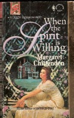 When The Spirit Is Willing (Harlequin Superromance No. 575) - Margaret Chittenden