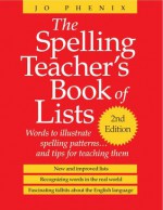 Spelling Teacher's Book of Lists, The - Jo Phenix