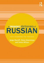 A Frequency Dictionary of Russian: Core Vocabulary for Learners - Serge Sharoff, Elena Umanskaya, James Wilson