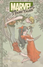 Marvel Fairy Tales - C.B. Cebulski, Claire Wendling, João M.P. Lemos, Nuno Plati, Takeshi Miyazawa, Ricardo Tercio Vinagre Guimaraes, Kyle Baker