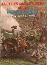 The Tide Shifts (Battles and Leaders of the Civil War Volume 3) - Robert Underwood Johnson, Century Magazine