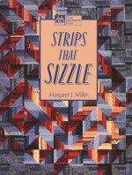 Strips That Sizzle - Margaret J. Miller, Barbara Weiland, Laurel Strand