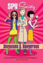 Spy Society Disguised & Dangerous - Jane B. Mason, Sarah Hines Stephens, Craig Phillips