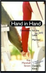 Hand in Hand: Devotions for the Later-(And Lately-) Married - Kay Marshall Strom, Daniel E. Kline