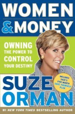 Women & Money: Owning the Power to Control Your Destiny - Suze Orman