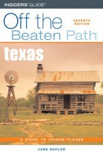 Texas Off the Beaten Path, 7th - June Naylor