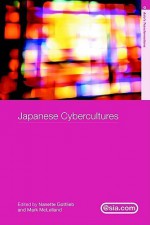 Japanese Cybercultures - Nanette Gottlieb, Mark McLelland