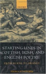 Starting Lines in Scottish, Irish, and English Poetry: From Burns to Heaney - Fiona Stafford