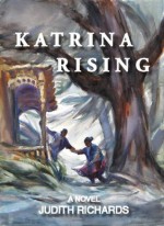 Katrina Rising - Judith Richards