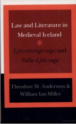 Law and Literature in Medieval Iceland: �Ljosvetninga saga' and �Valla-Ljots saga' - Theodore Murdock Andersson, William Ian Miller, William Miller