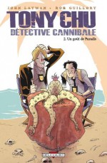 Tony Chu, Détective Cannibale 2 - John Layman, Rob Guillory, Nick Meylander