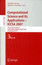 Computational Science and Its Applications - ICCSA 2007: International Conference, Kuala Lumpur, Malaysia, August 26-29, 2007 Proceedings, Part III - Osvaldo Gervasi