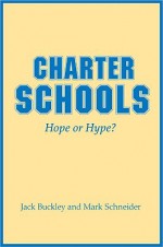 Charter Schools: Hope or Hype? - Jack Buckley, Mark Schneider