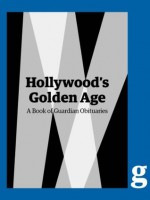 Hollywood's Golden Age: A Guardian Book of Obituaries - The Guardian, Ronald Bergan