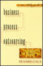 A Case-Study Guide to Business Process Outsourcing - Richard D. Dole, KPMG Peat Marwick