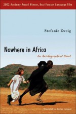 Nowhere in Africa: An Autobiographical Novel - Stefanie Zweig, Marlies Comjean, Marlies I. Comjean