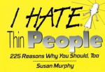 I Hate Thin People - Susan Murphy