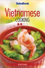 Vietnamese Cooking, Book 2 - SahaBook, Kokotaru, Adam Bray