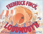 Frederick Finch, Loudmouth - Tess Weaver, Debbie Tilley