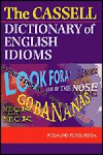 Cassell's Dictionary of English Idioms - Rosalind Fergusson