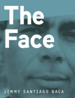 The Face - Jimmy Santiago Baca