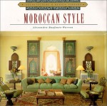 Architecture and Design Library: Moroccan Style - Alexandra Bonfante-Warren