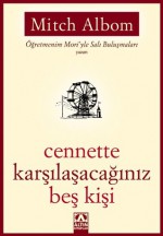 Cennette Karşılaşacağınız Beş Kişi / The Five People You Meet in Heaven - Zeliha İyidoğan Babayiğit, Mitch Albom