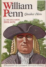 William Penn: Quaker Hero - Hildegarde Dolson, Leonard Everett Fisher