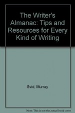 The Writer's Almanac: Tips & Resources for Every Kind of Writing - Murray Suid, Monday Morning