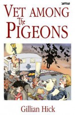 Vet Among the Pigeons - Hick, Martyn Turner