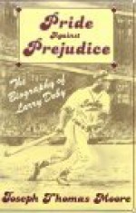 Pride Against Prejudice: The Biography of Larry Doby - Joseph Thomas Moore