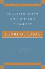 Augustinianism and Modern Theology - Henri de Lubac, Louis Dupre