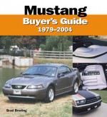 Mustang 1979-2004 Buyer's Guide - Brad Bowling