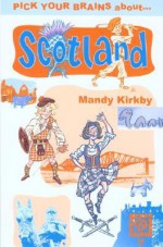 Pick Your Brains about Scotland - Mandy Kirkby, Caspar Williams