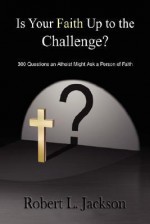 Is Your Faith Up to the Challenge? - Robert L. Jackson