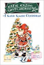 A Katie Kazoo Christmas - Nancy E. Krulik, John & Wendy